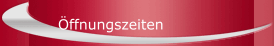 Öffnungszeiten